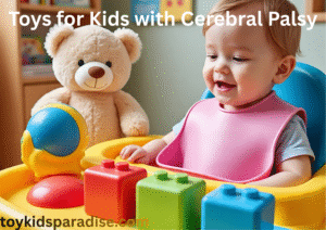 Toys for Kids with Cerebral Palsy