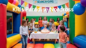 Birthday Party Ideas at Kids Paradise Norcross for All Ages