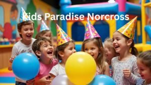 How to Plan the Perfect Kids Birthday at Kids Paradise Norcross