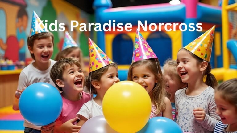 How to Plan the Perfect Kids Birthday at Kids Paradise Norcross