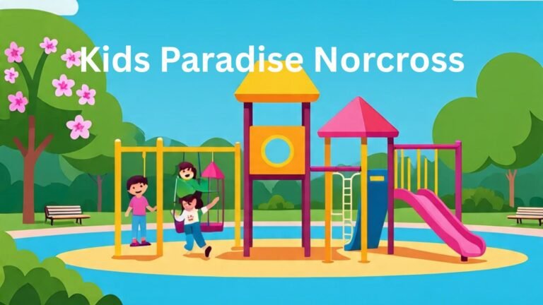 Why Kids Paradise Norcross Is the Top Play Spot for Children
