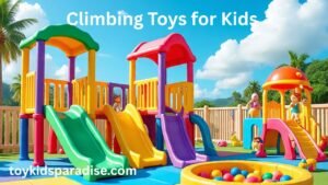 Climbing Toys for Kids in Kids Paradise