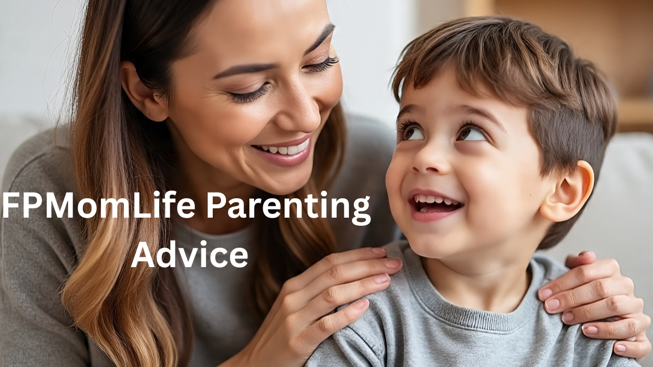 FPMomLife Parenting Advice: